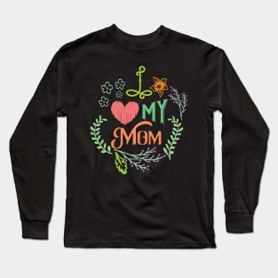 I Love my mom Long Sleeve T-Shirt